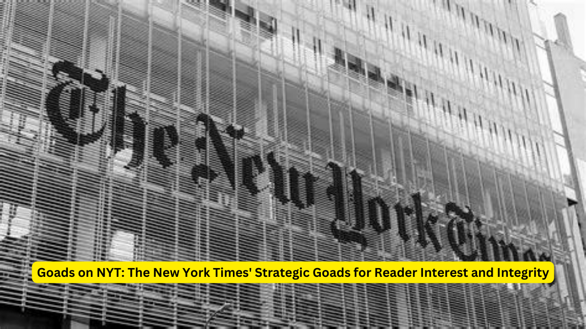 Goads on NYT: The New York Times' Strategic Goads for Reader Interest and Integrity