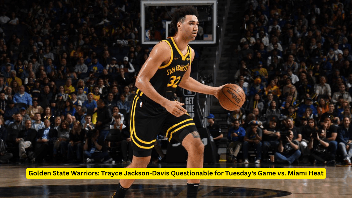 Golden State Warriors: Trayce Jackson-Davis Questionable for Tuesday's Game vs. Miami Heat